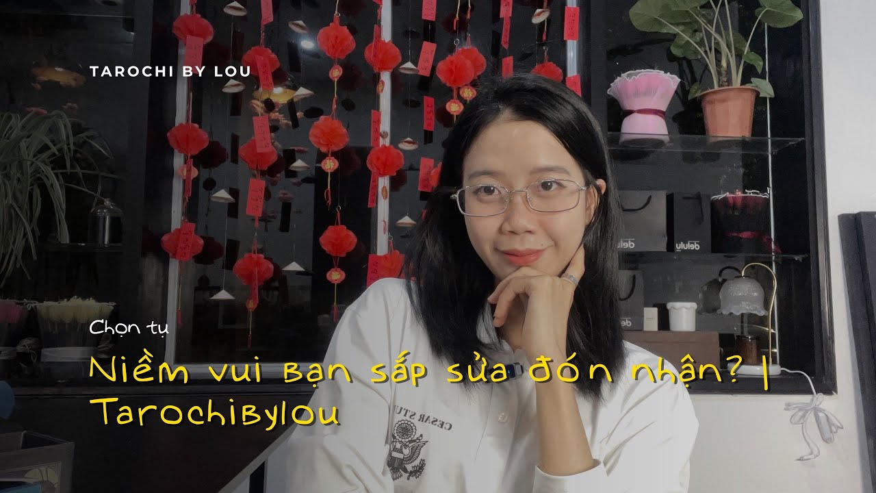 NIỀM VUI BẠN SẮP SỬA ĐÓN NHẬN? | Tarochibylou 