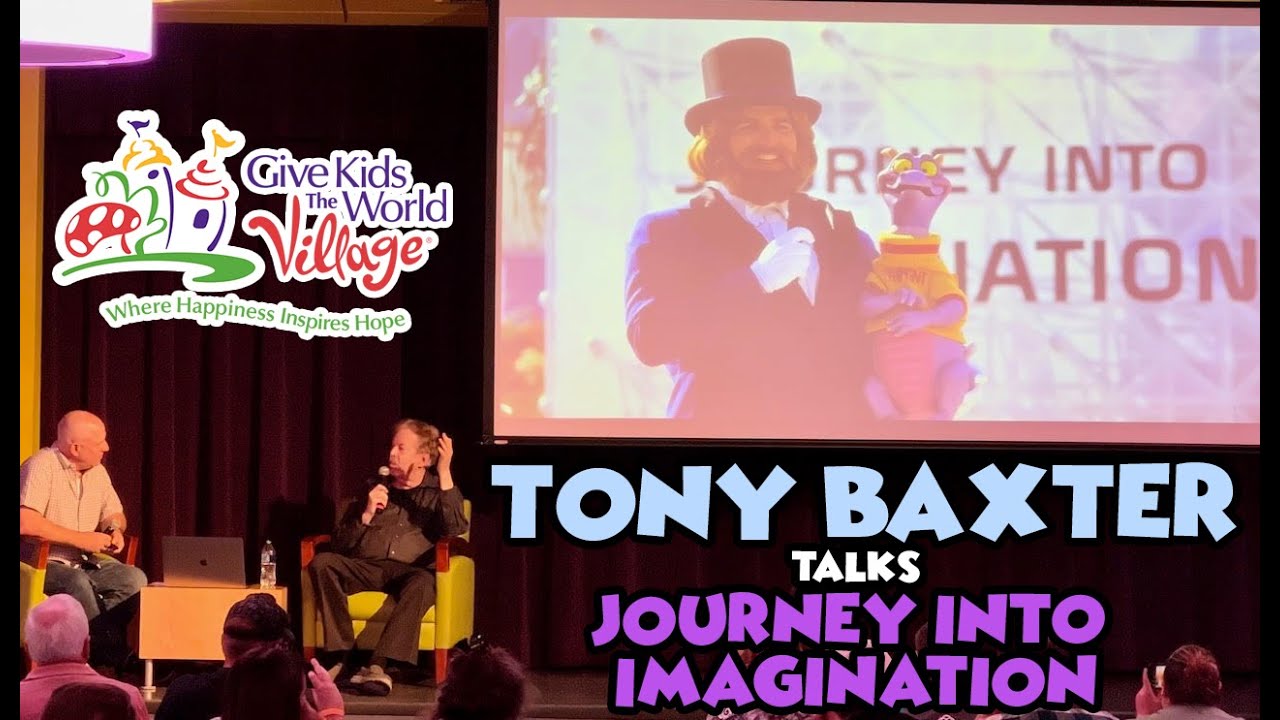 Tony Baxter On Creating ‘Journey Into Imagination’ | Give Kids The World 4/8/2023