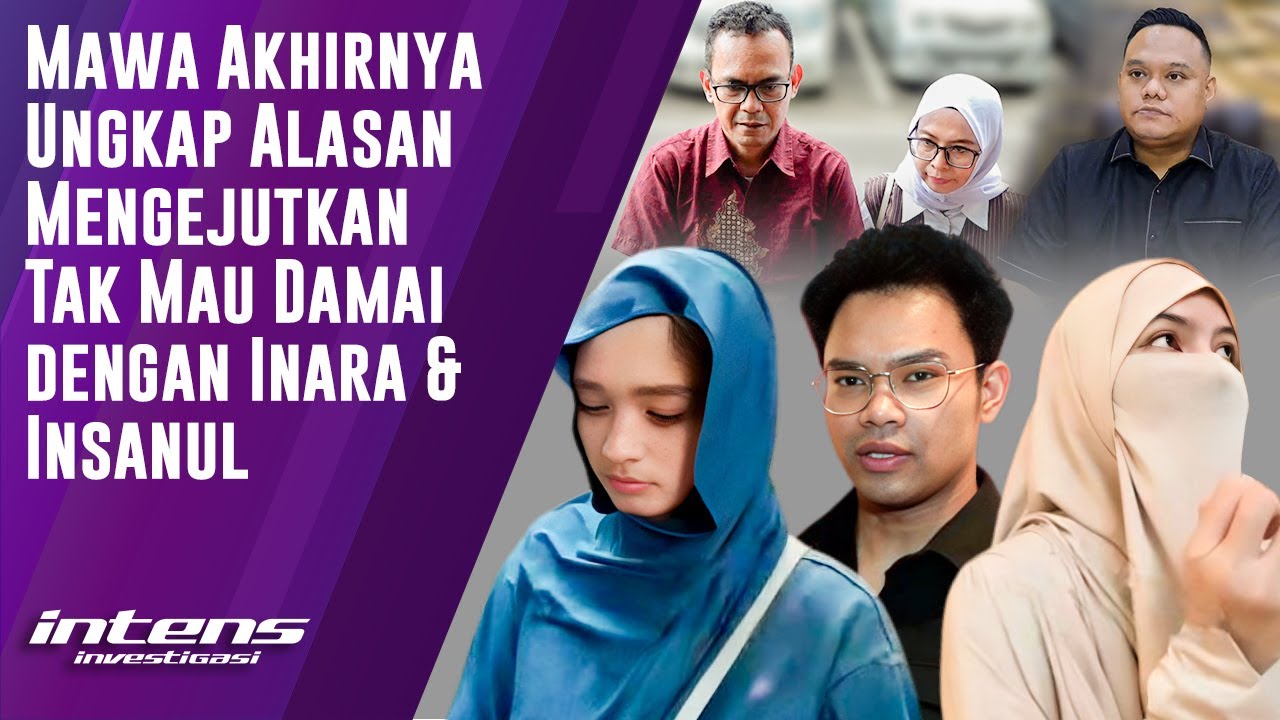 Mawa Ungkap Alasan Mengejutkan Tak damai Dengan Inara & Insanul | Intens Investigasi | Eps 6214