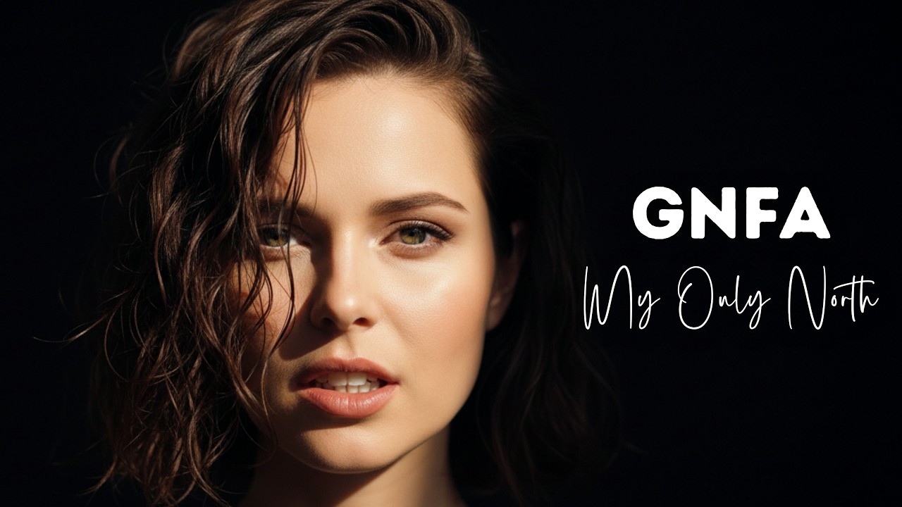 GNFA - My Only North (Official Song)