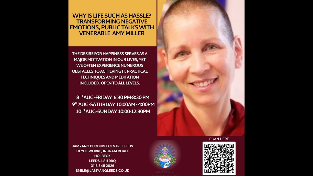 Venerable Amy Miller: Why is Life Such as Hassle? Transforming Negative Emotions - Fri 8th Aug 2025