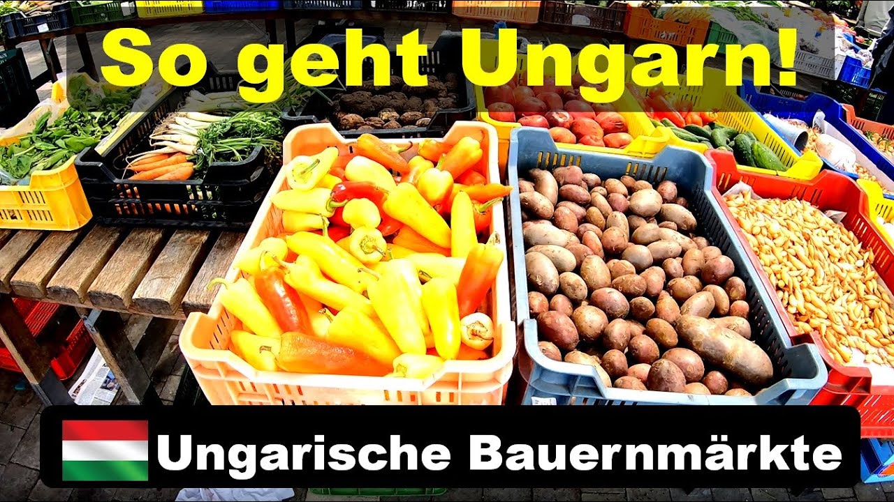 Einkauf auf zwei ungarischen Bauernmärkten - [So geht Ungarn!]
