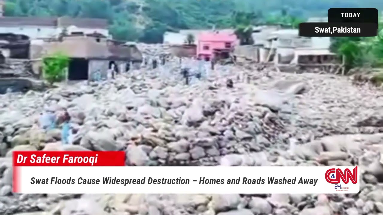 Swat Flood Disaster | Homes, Roads & Bridges Destroyed by Heavy Floods | CNN 24 Headlines