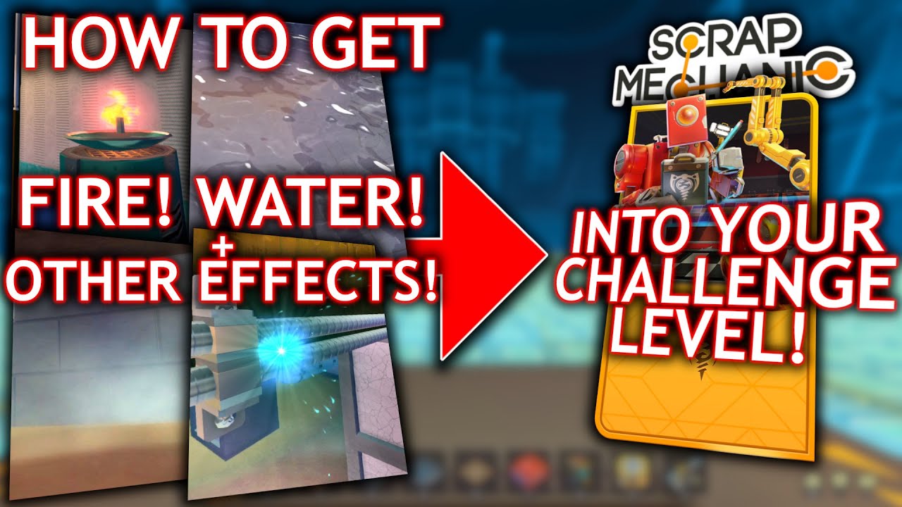How To Add WATER + EFFECTS To Your Challenges In Scrap Mechanic!
