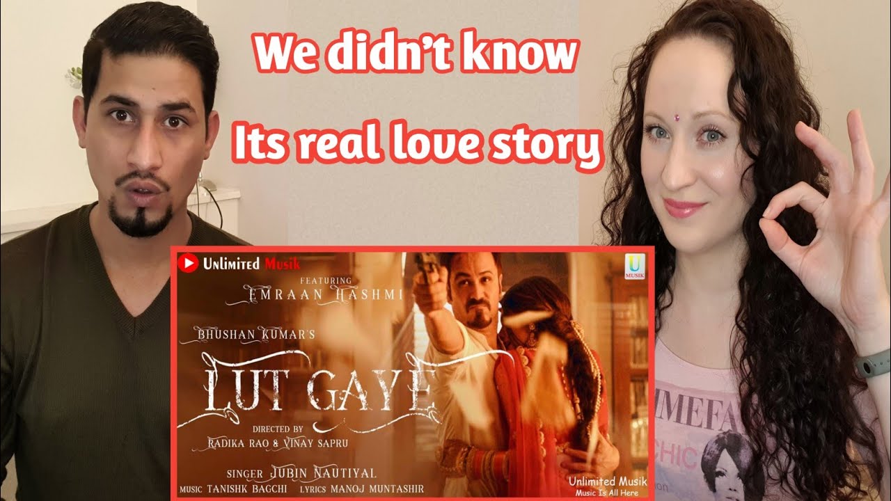 Lut Gaye (Full Song) Reactions Emraan Hashmi, Yukti | Jubin N, Tanishk B, Manoj M | Addi & Marcia