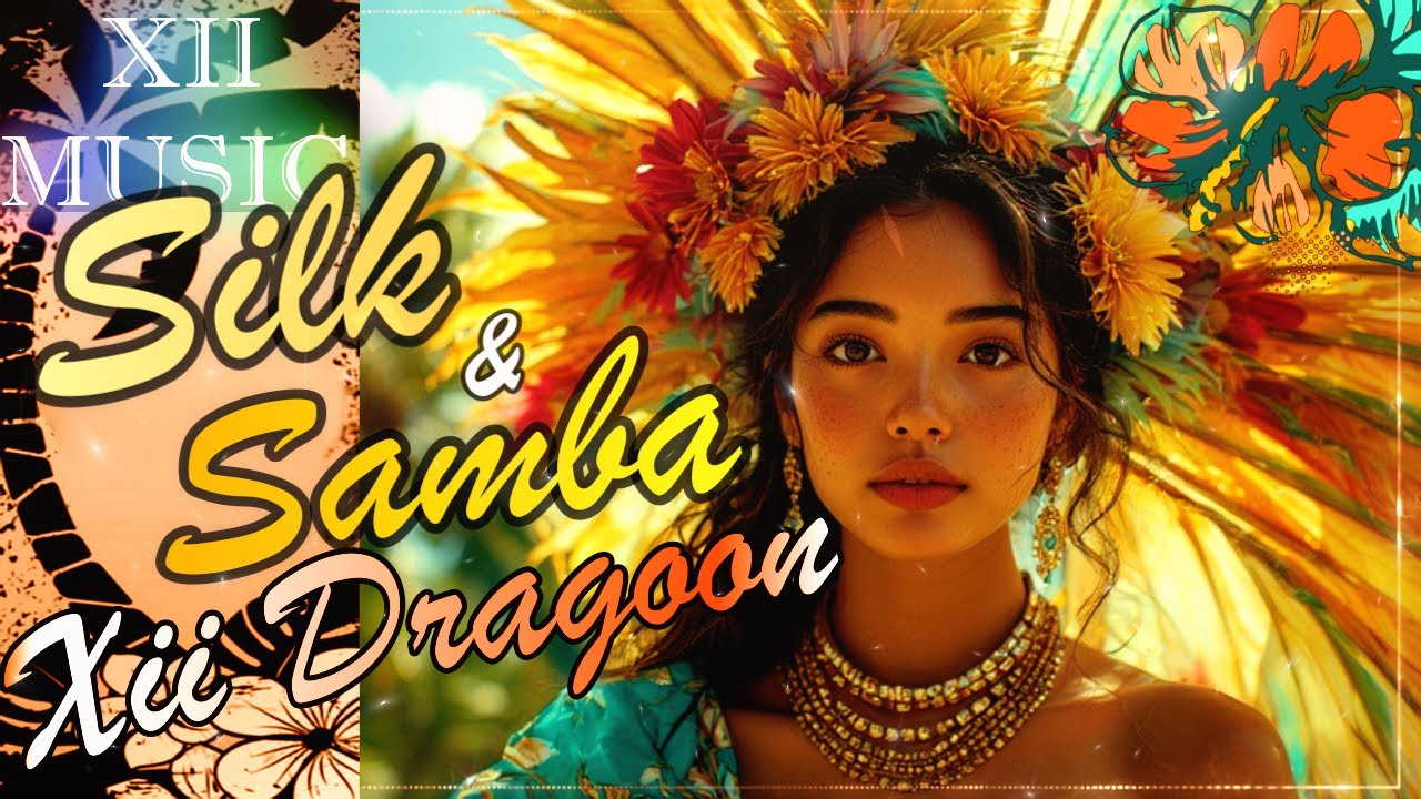 Silk & Samba - Xii Dragoon