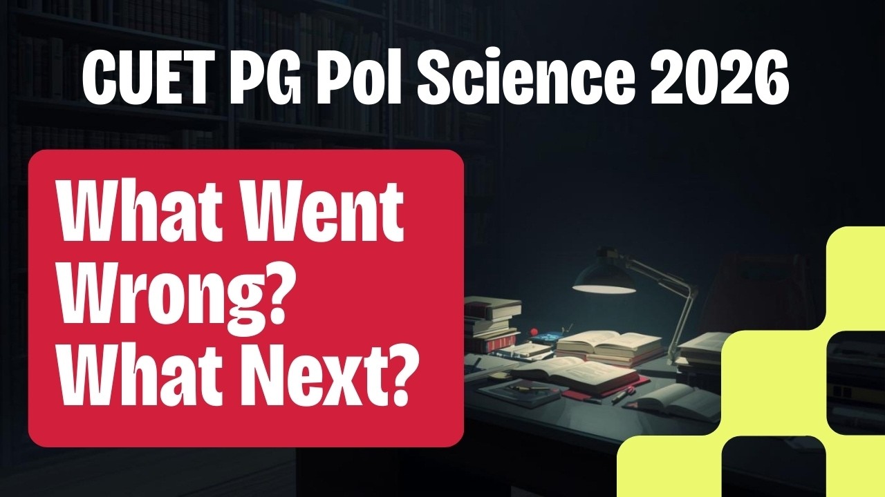 CUET PG Political Science 2026 Exam | What Went Wrong?
