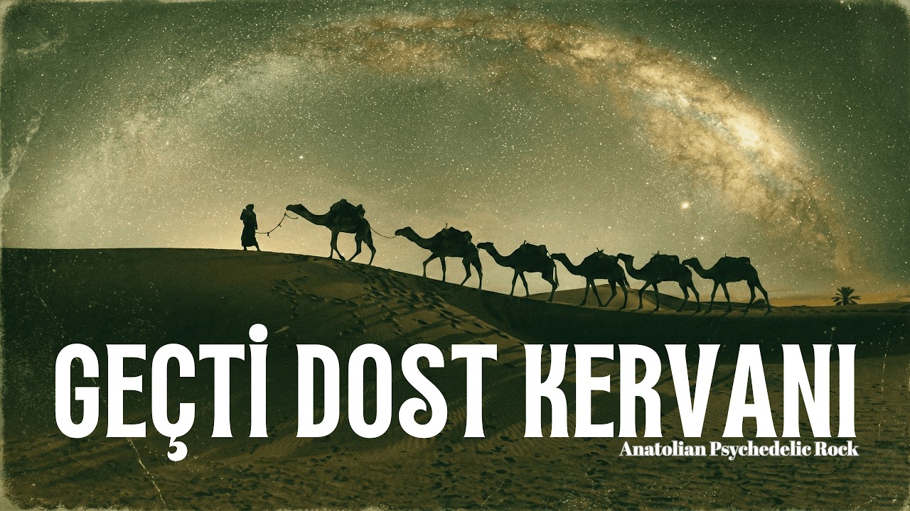 Geçti Dost Kervanı - Anatolian Psychedelic Rock | Anatolian Rock
