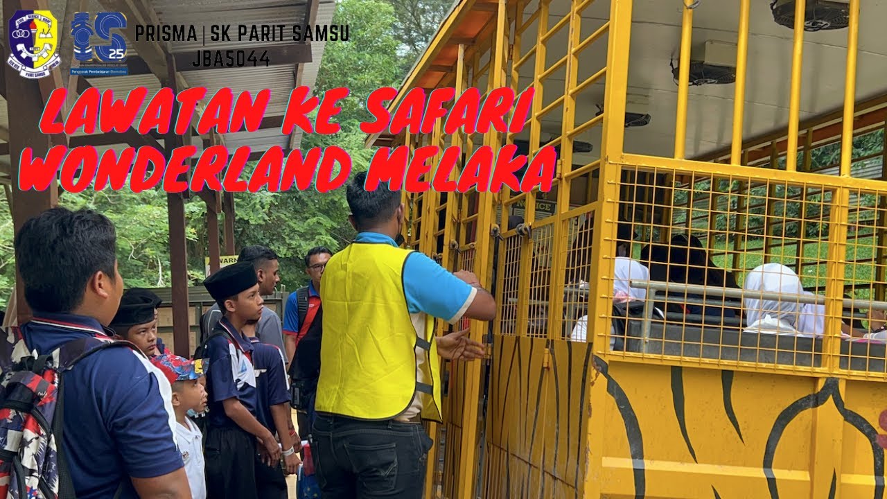 Lawatan Ke Safari Wonderland Melaka 2022 | PRISMA