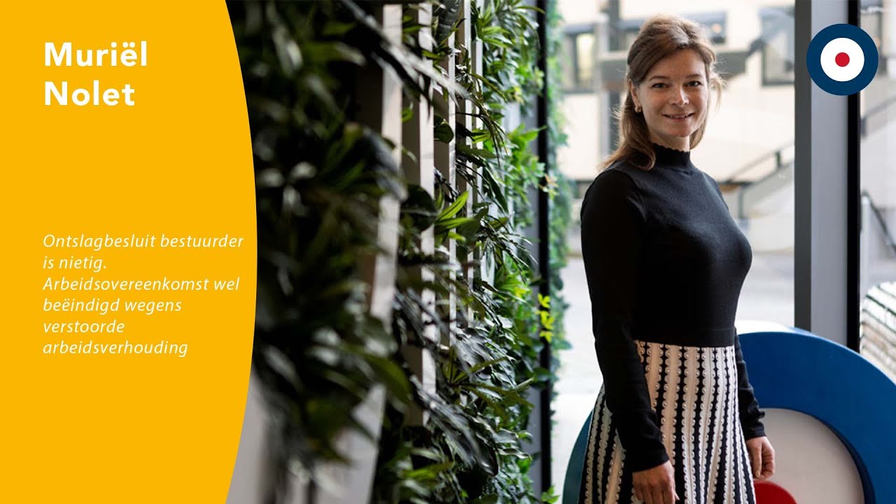 Muriël Nolet | Ontslagbesluit bestuurder is nietig. Arbeidsovereenkomst wel beëindigd