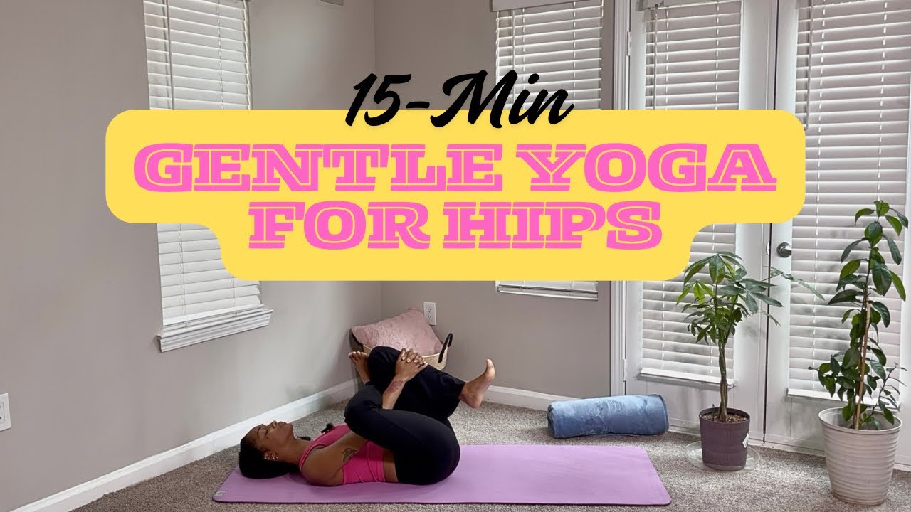 15-Minute Gentle Yoga Flow for Tight Hips 