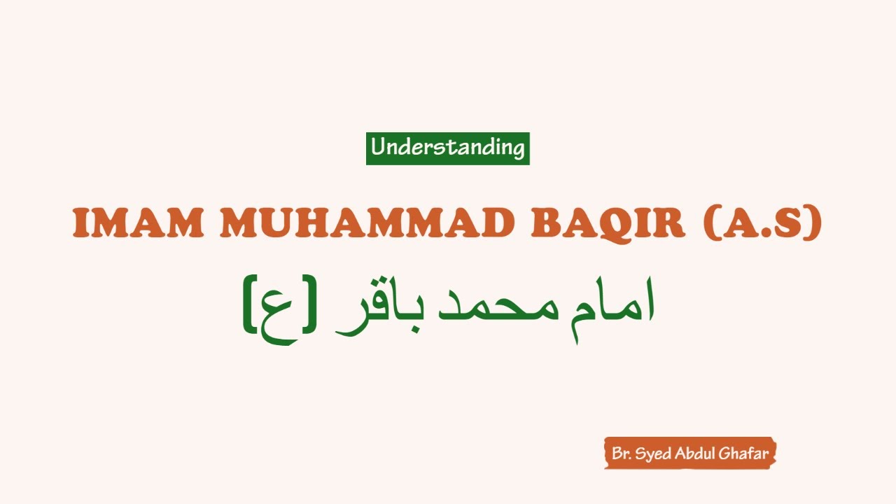 Knowledge, Imammat and The Significance of Imam Muhammad Baqir (A.S)