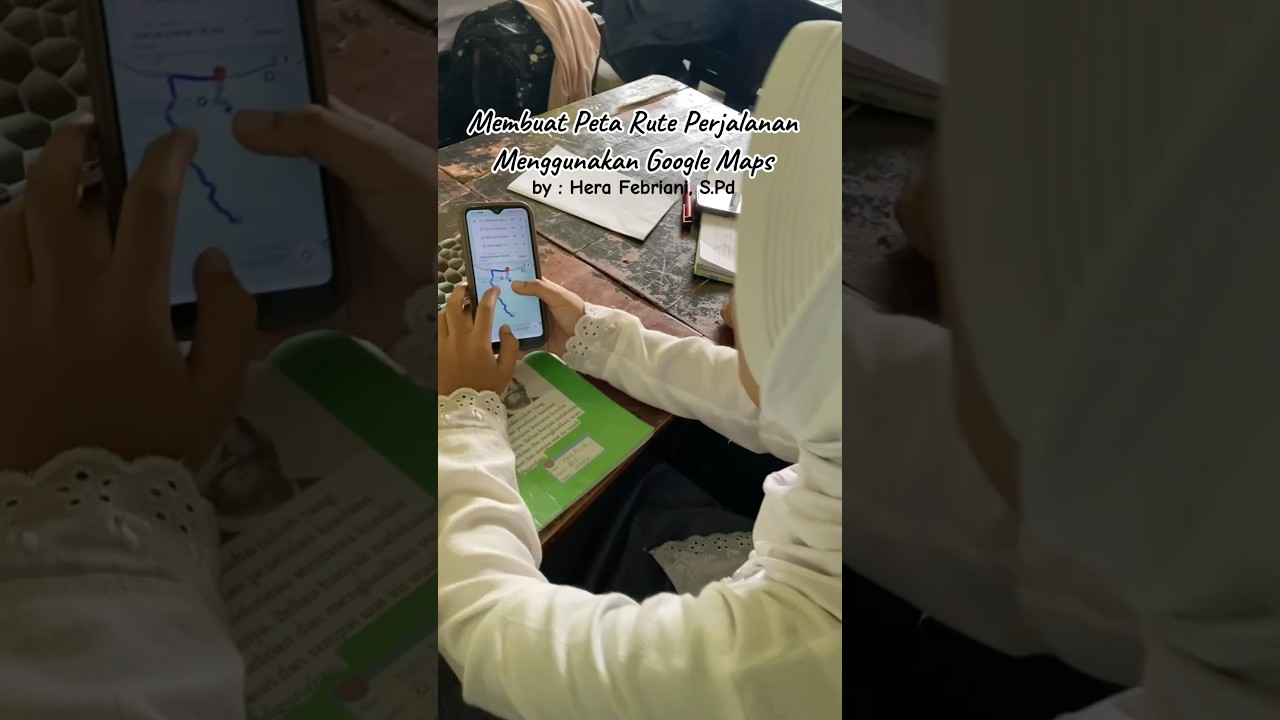 Belajar Geografi - Membuat Peta Rute Perjalanan dari Rumah ke Sekolah Menggunakan Google Maps