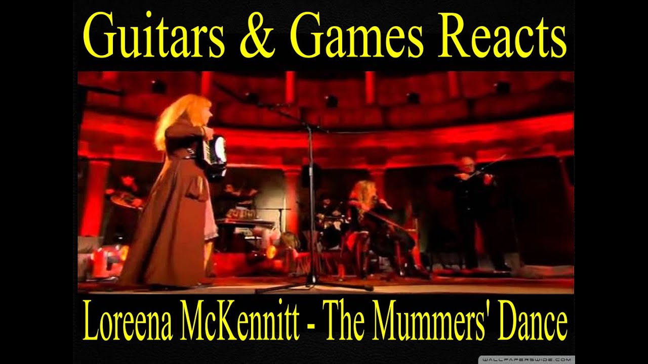 Guitars & Games Reacts. Loreena McKennitt - The Mummers' Dance  #music #reaction