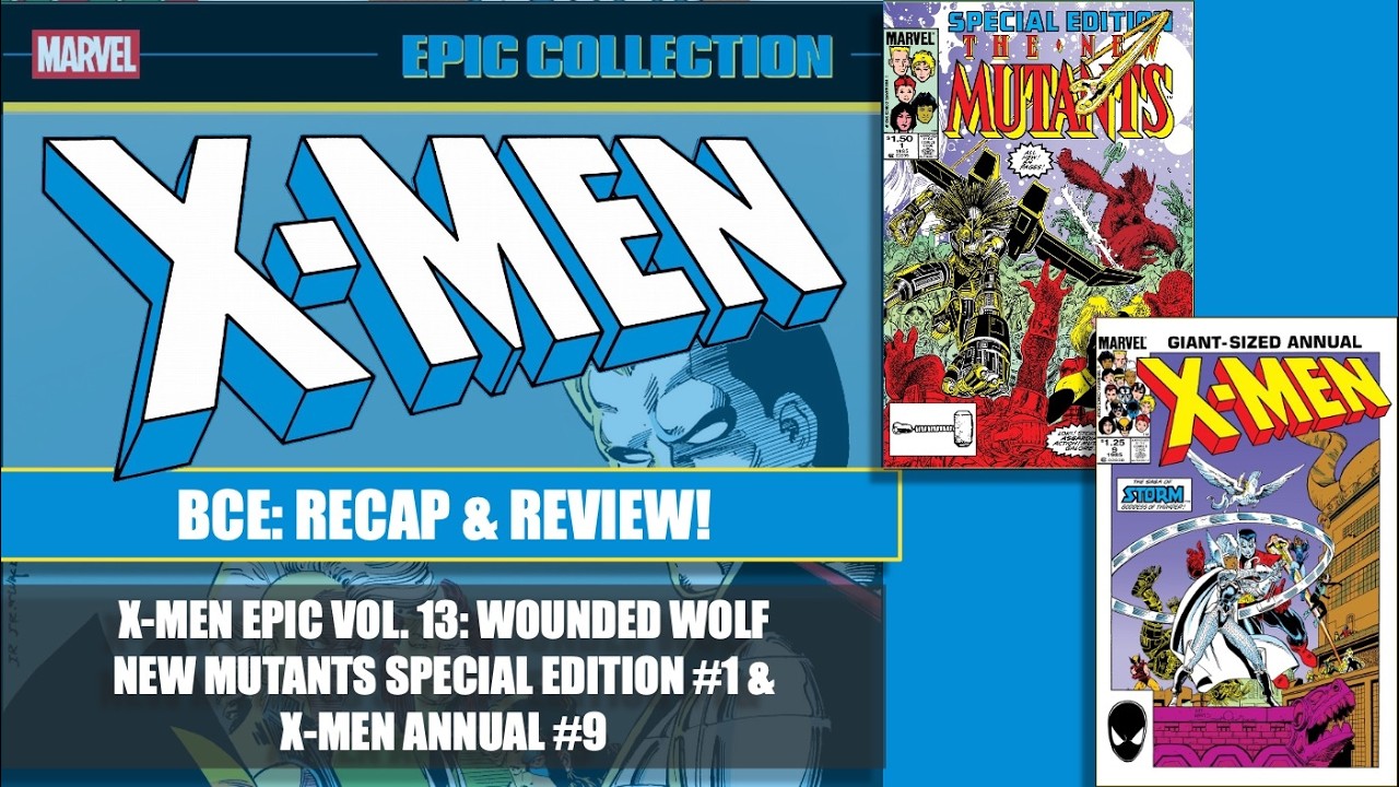 X-Men Epic Collection 13︱New Mutants & X-Men Annual 9︱BCE Comics Pod One Shot