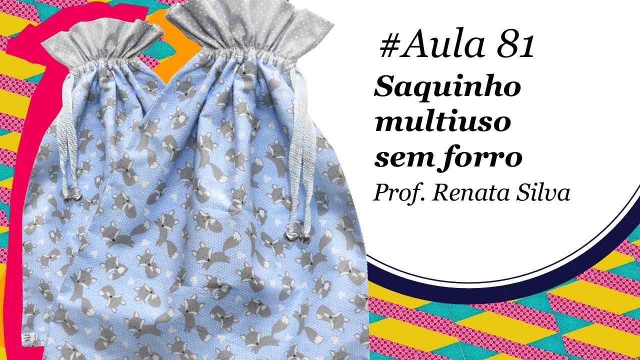 Patch & Arte com Lanmax - #aula81 - Sacolinha em tecido sem forro