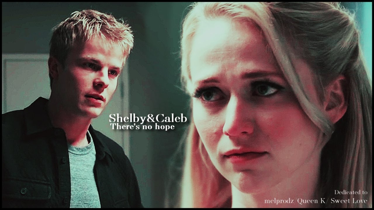 Shelby & Caleb | There's no hope [+1x08]