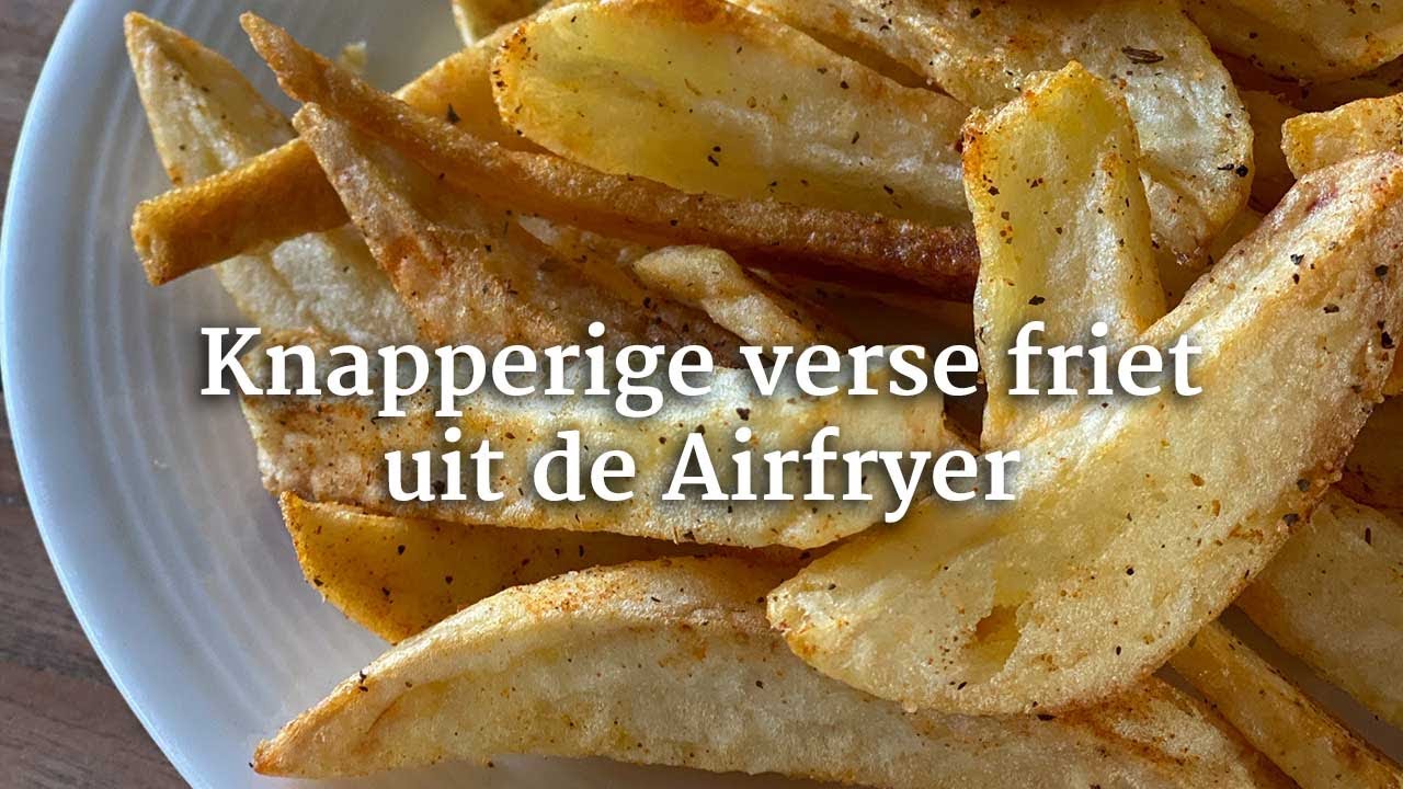 Zo maak jij de lekkerste verse friet in de Airfryer!!