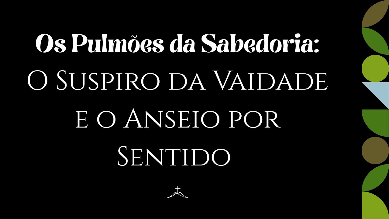 Eclesiastes 1.3-11 - O suspiro da vaidade e o anseio por sentido