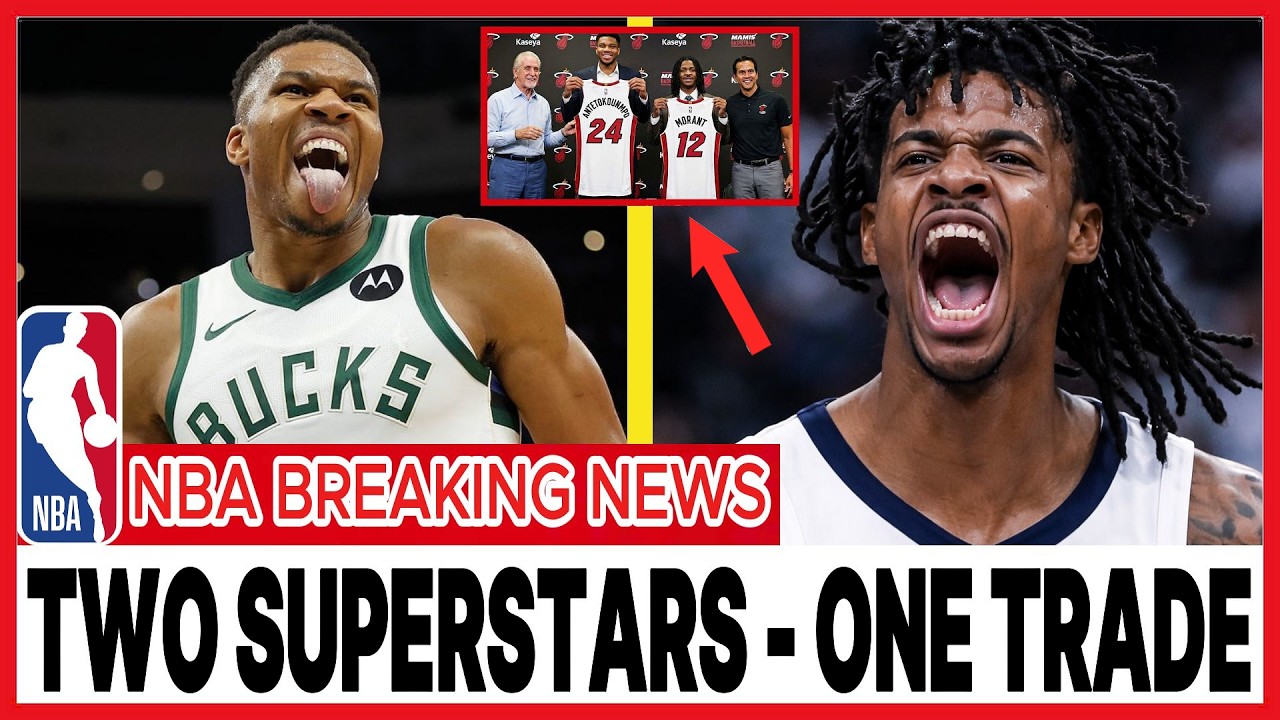 Giannis Antetokounmpo & Ja Morant Traded To Miami Heat in Shocking Blockbuster Move