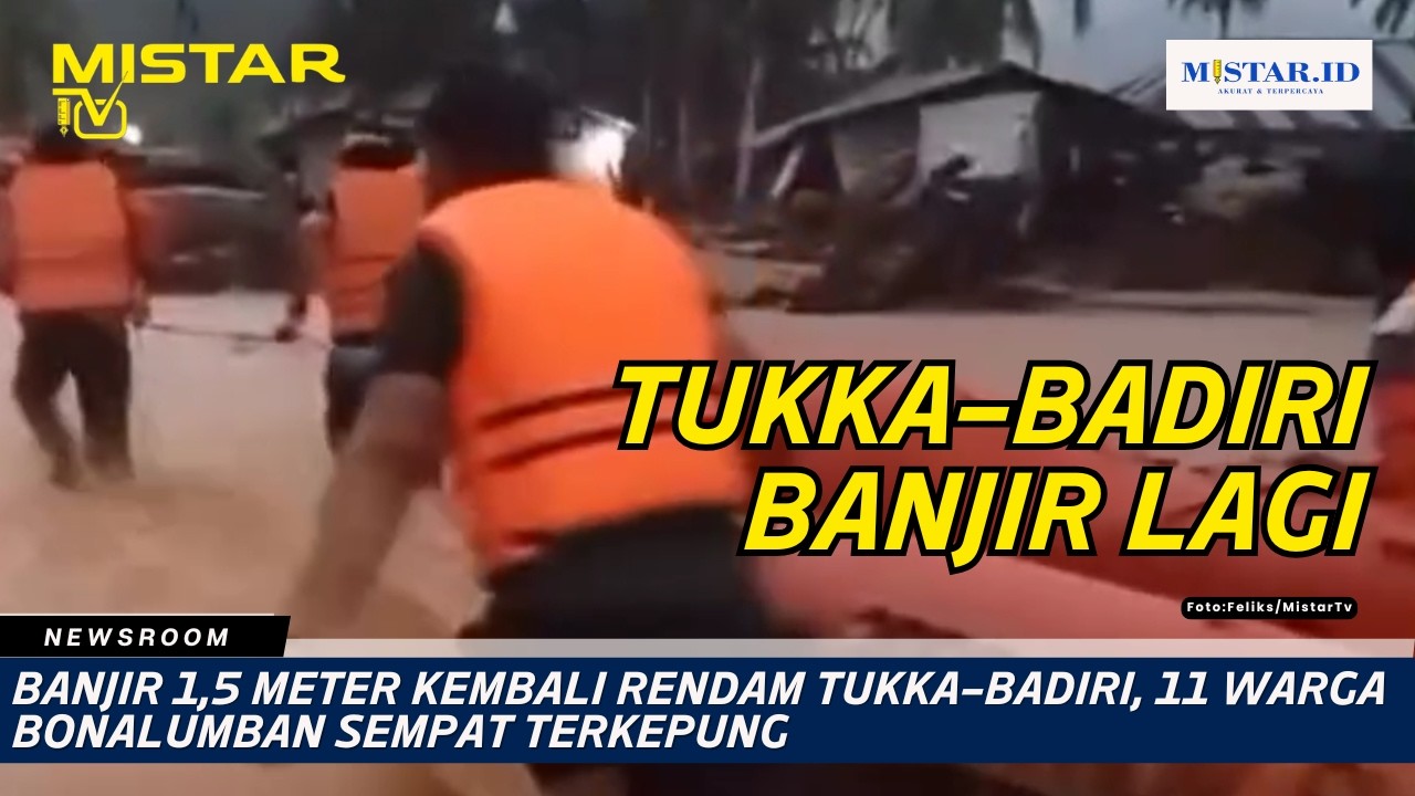Banjir 1,5 Meter Kembali Rendam Tukka–Badiri, 11 Warga Bonalumban Sempat Terkepung