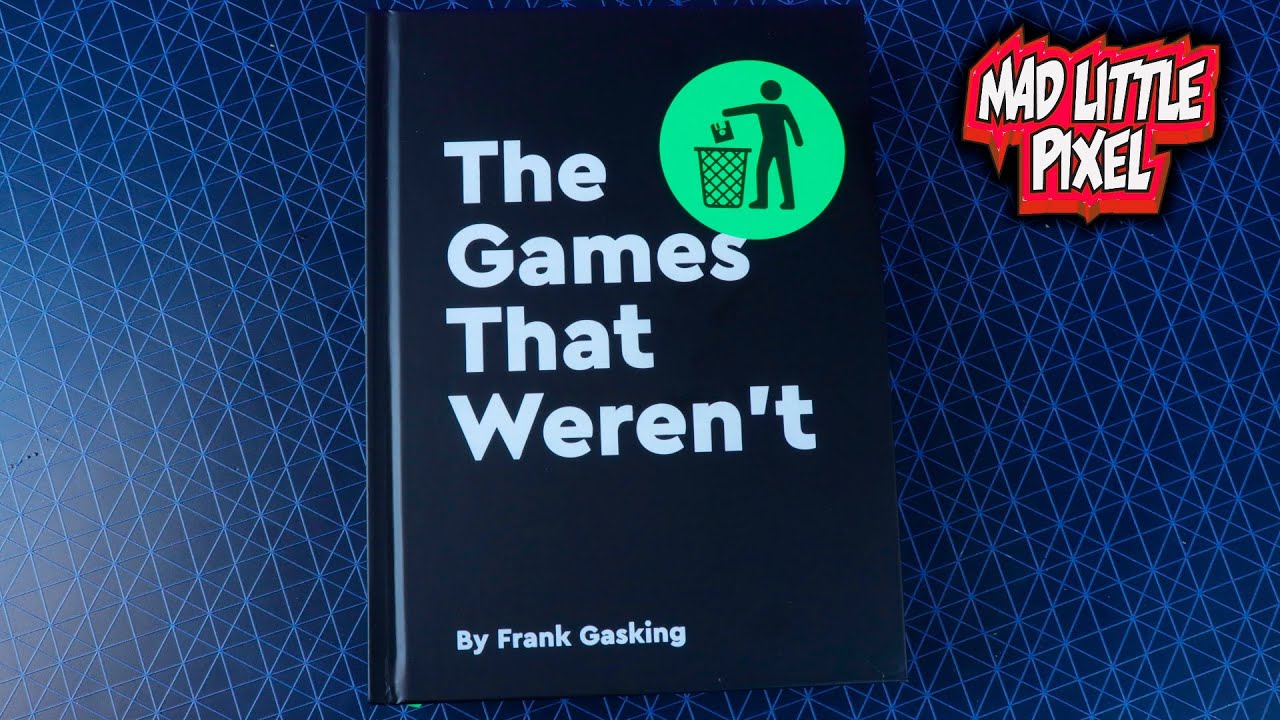The Games That Weren't - 40 Years Of Video Games That Never Saw Release! BitMap Books