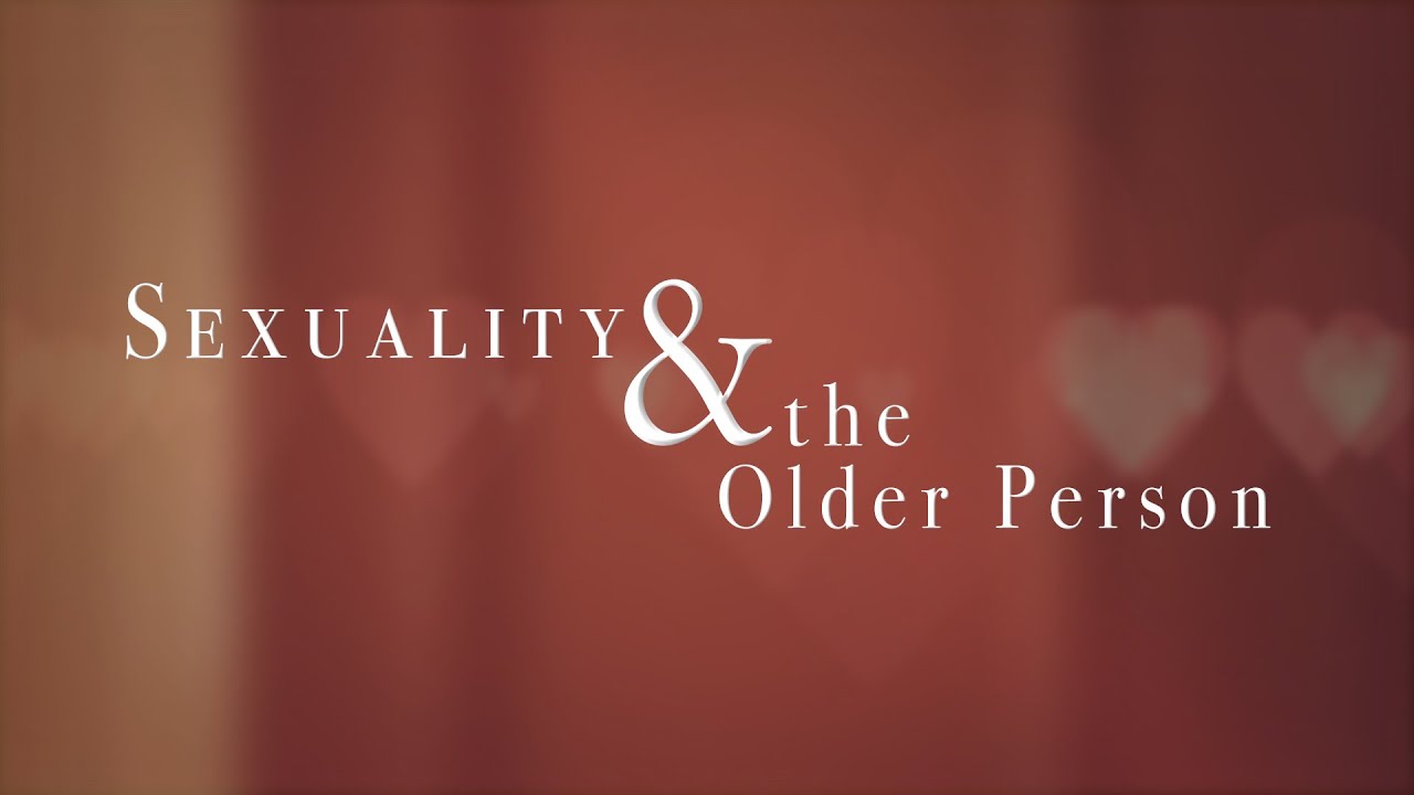 Sexuality and the Older Person
