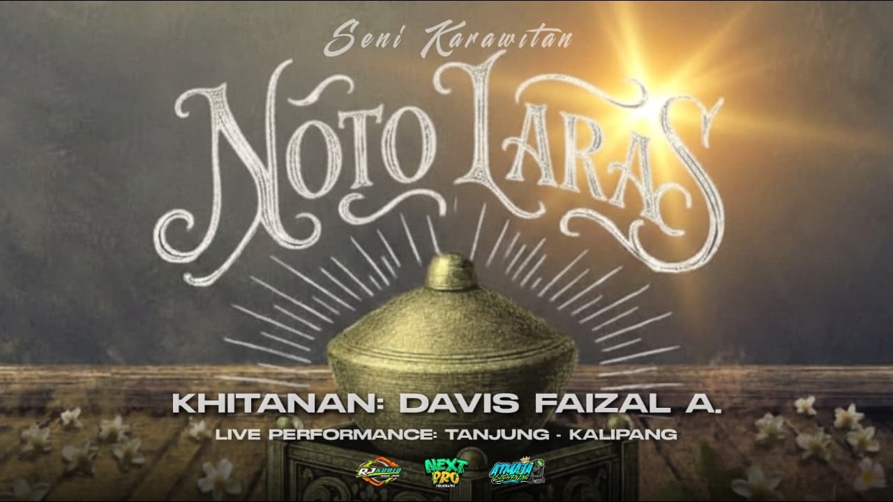 ::: LIVE STREAMING NOTO LARAS || KHITANAN DAVIS FAIZAL A. IN TANJUNG - KALIPANG  RJ AUDIO :::