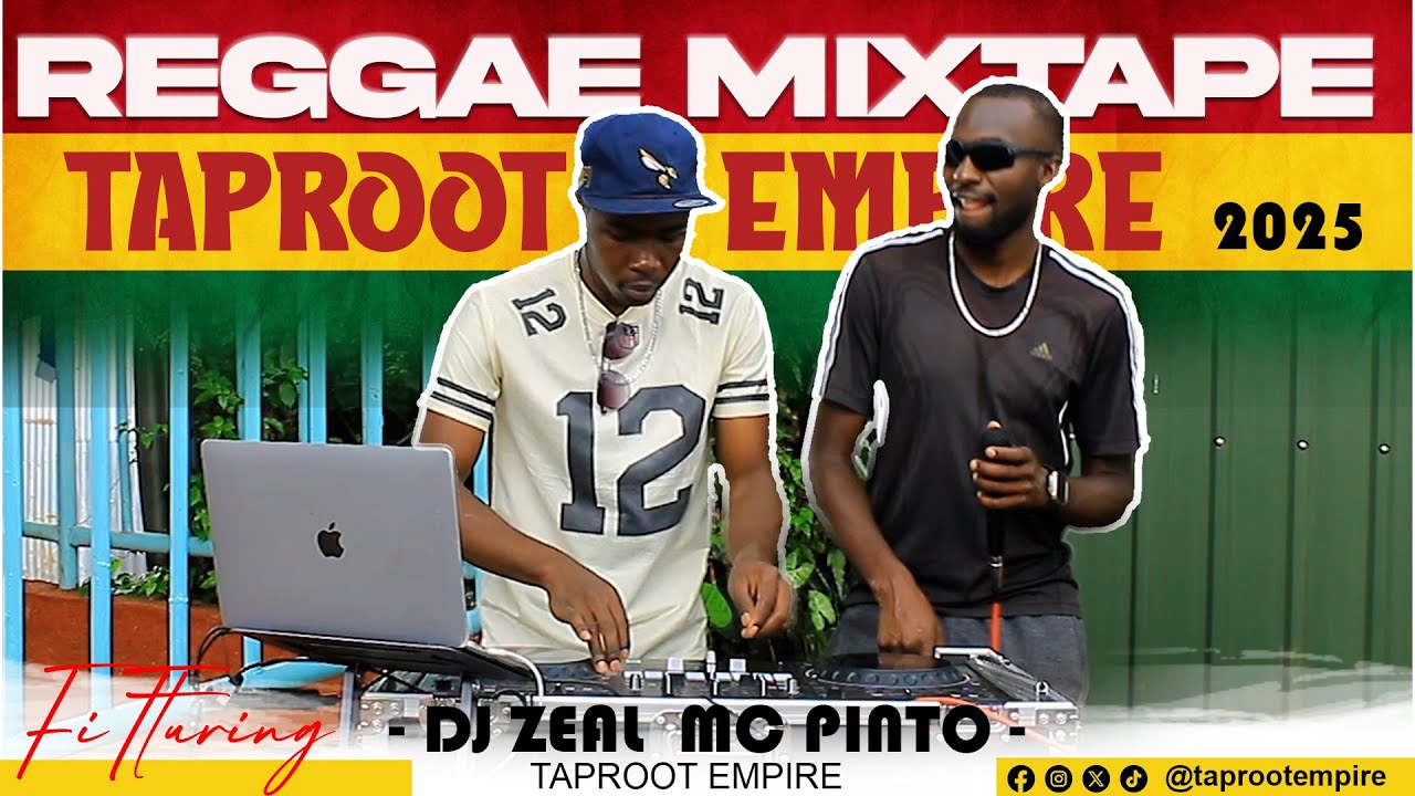 TAPROOT REGGAE MIX TAPE  2025 | DJ ZEAL X MC PINTO - TAPROOT EMPIRE - EDITION 3