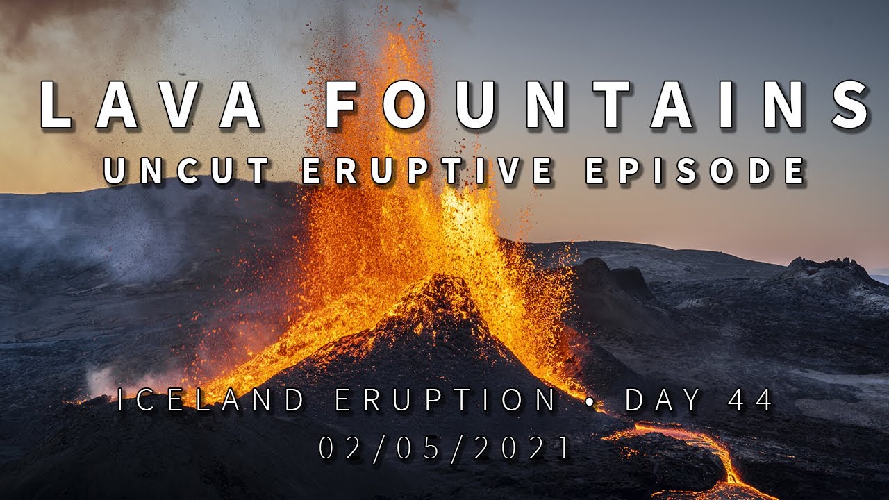 Lava fountaining episode  • Iceland Eruption - Fagradalsfjall • Day 44 • 02/05/2021