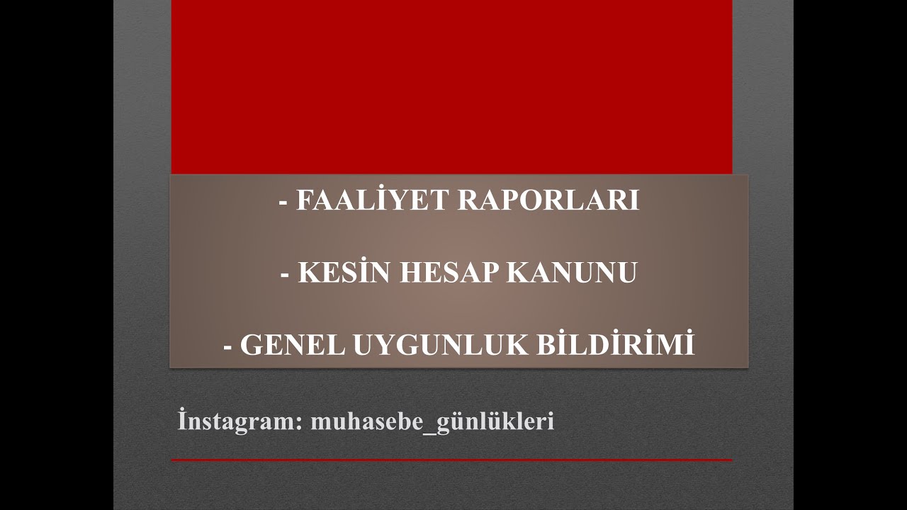 5018 / 11- Faaliyet Raporları / Kesin Hesap Kanunu / Genel Uygunluk Bildirimi
