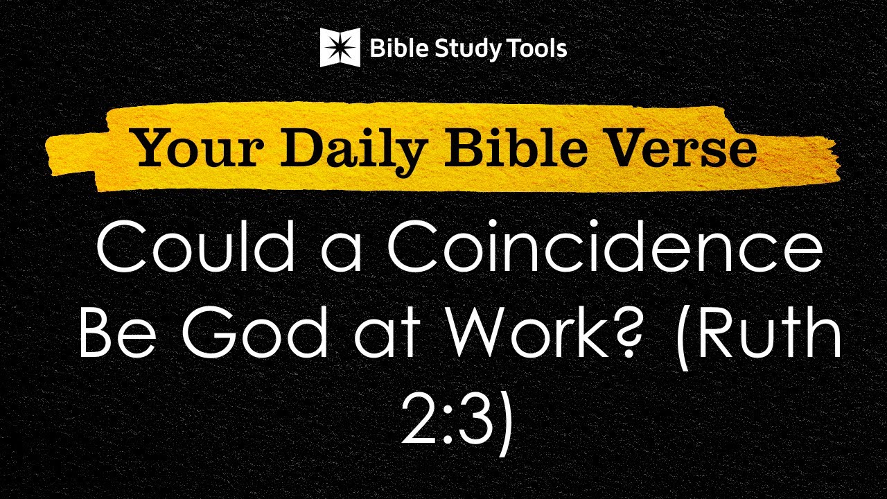 Could a Coincidence Be God at Work? (Ruth 2:3) | Your Daily Bible Verse