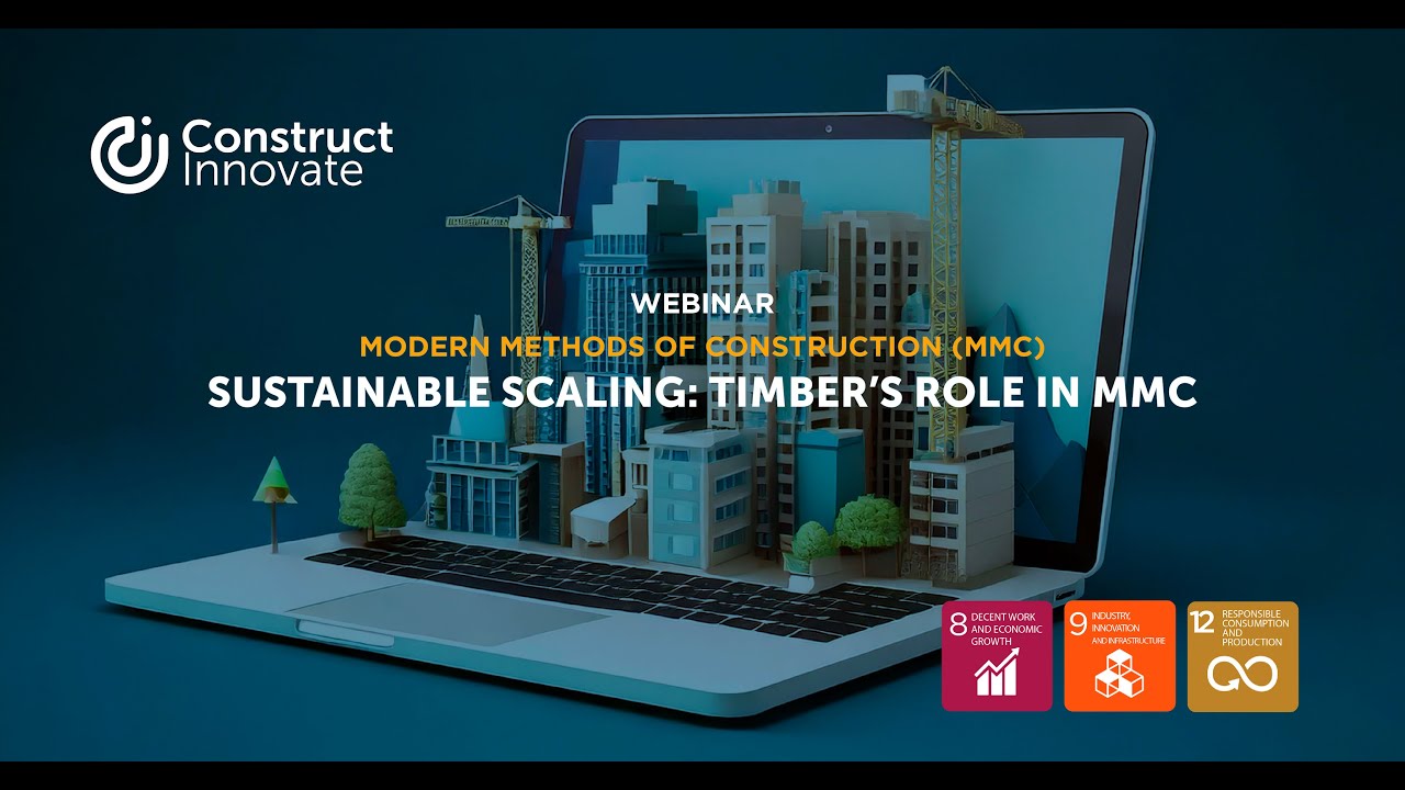 SUSTAINABLE SCALING: TIMBER’S ROLE IN MMC - construct Innovate webinar