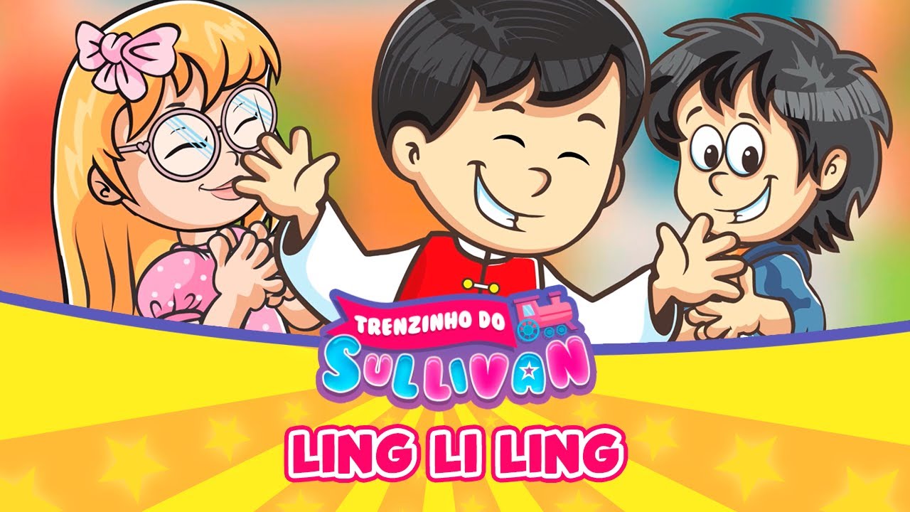 Ling Li Ling | Trenzinho do Sullivan | Oficial