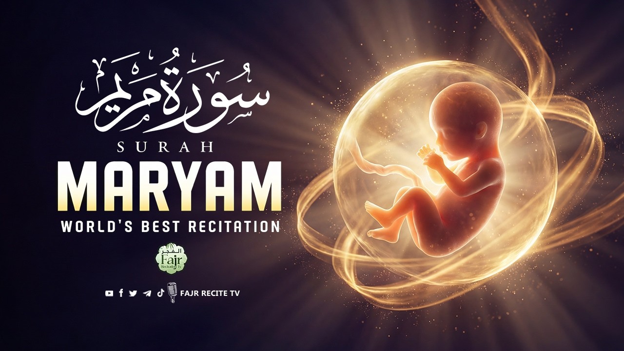 Surah Maryam (سورة مريم) for Peace, Healing & Easy Pregnancy | Al Fajr Recitation Tv