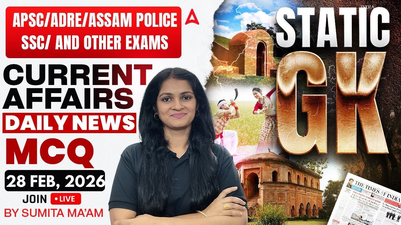 28th February 2026 Current Affairs Today | Daily Current Affairs in Assamese | By Sumita Ma'am