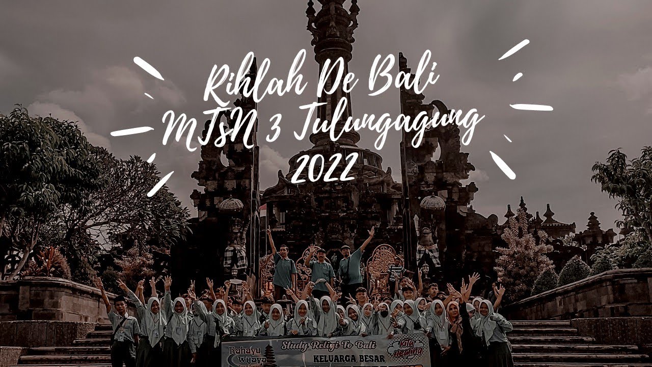 RIHLAH DE BALI MTSN 3 TULUNGAGUNG 2022
