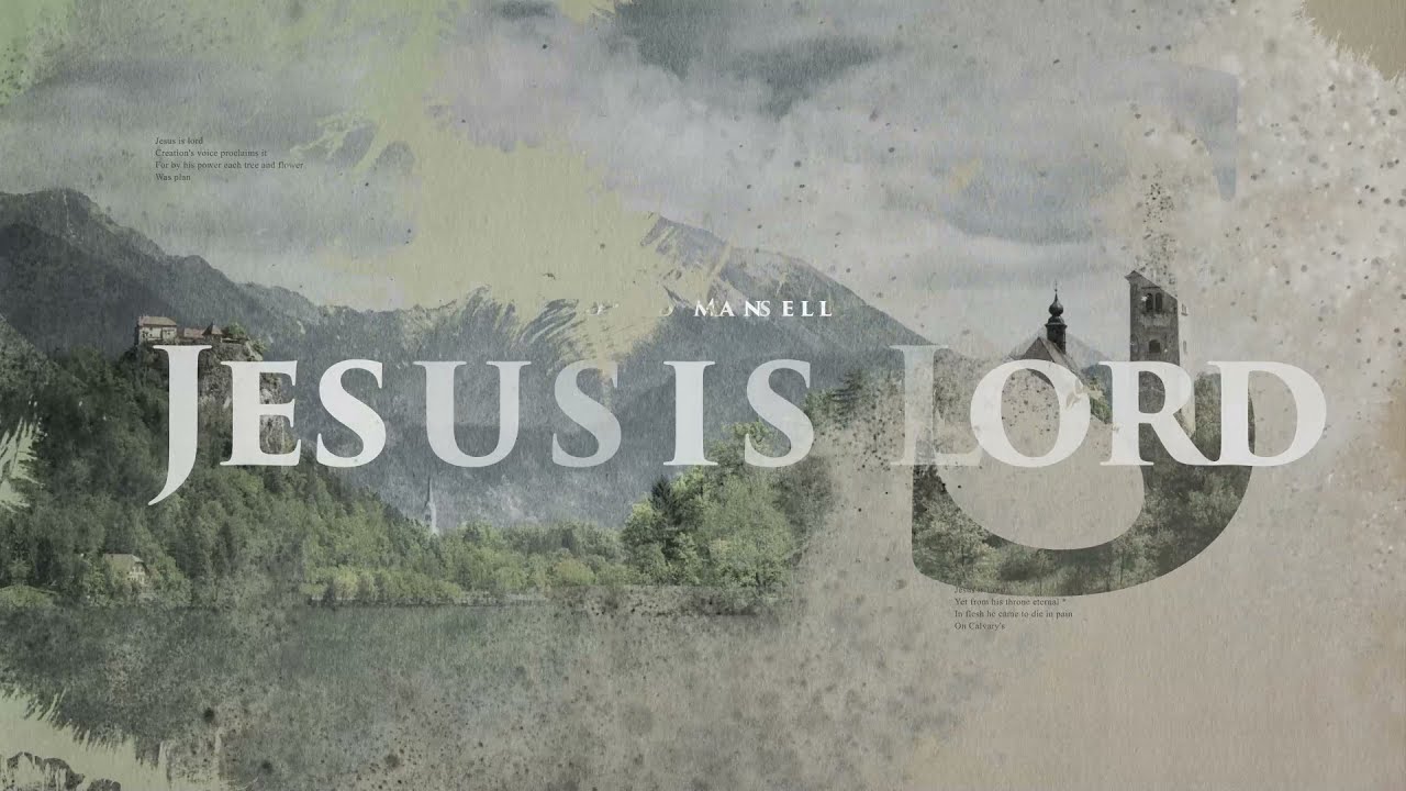 Jesus Is Lord! Creation's Voice Proclaims It