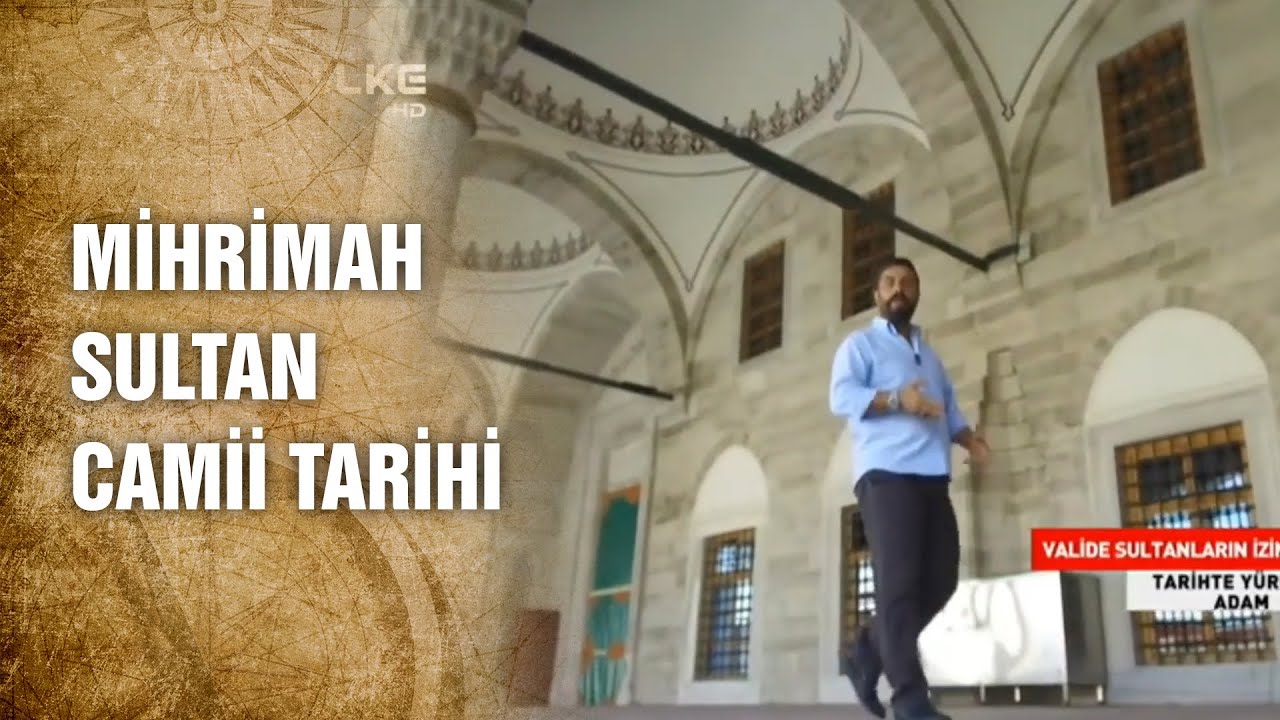 Mihrimah Sultan Camii Hikayesi - Tarihte Yürüyen Adam