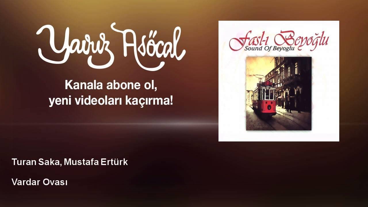 Turan Saka, Mustafa Ertürk - Vardar Ovası