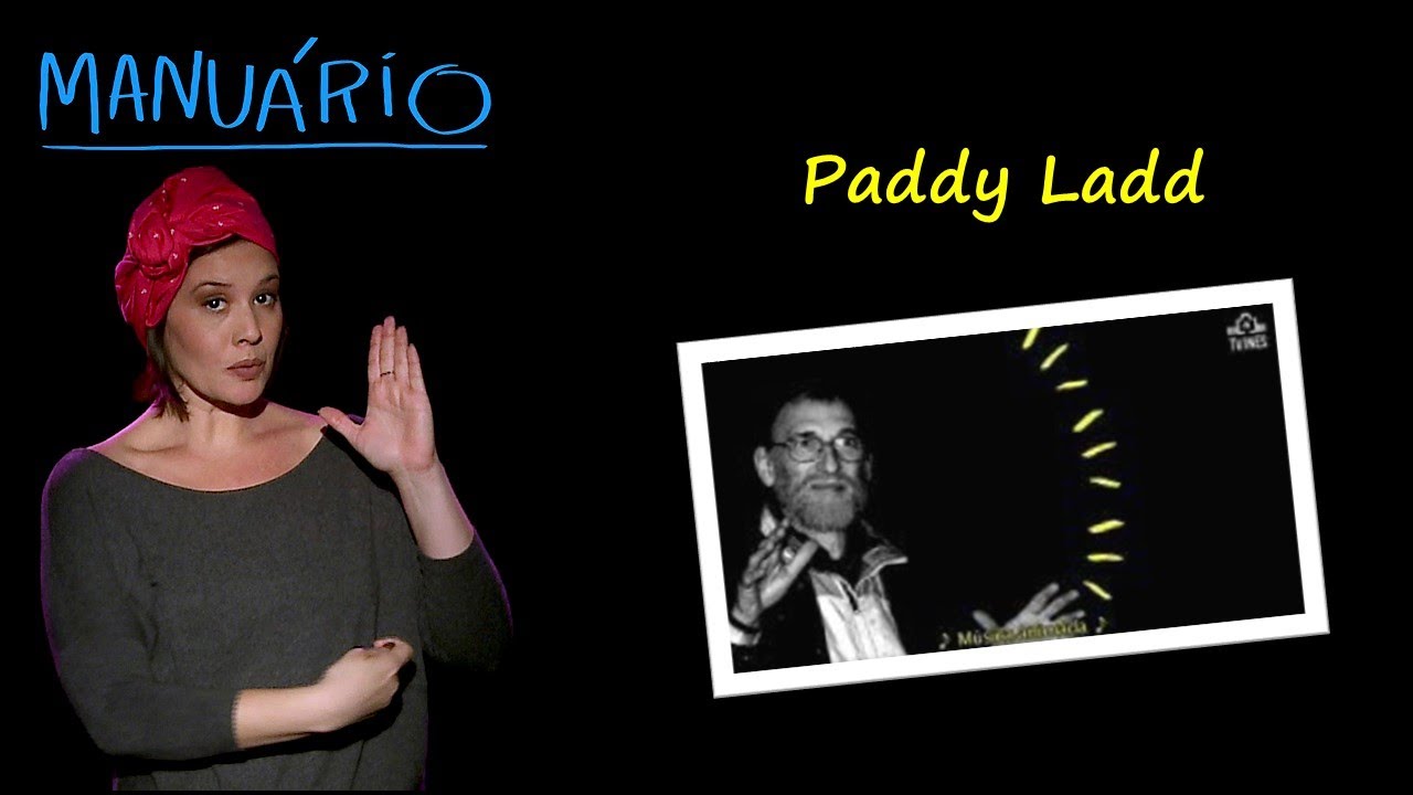 MANUÁRIO – PADDY LADD (TV INES / LIBRAS)