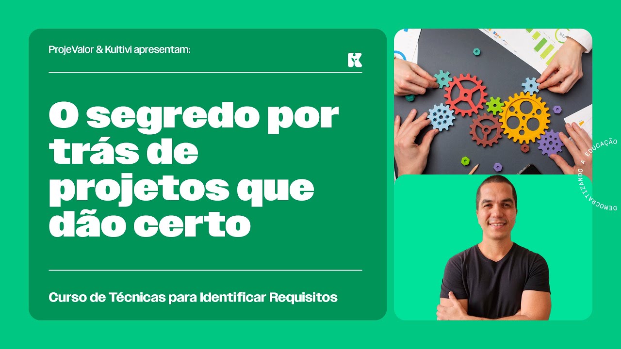 O segredo por trás de projetos que dão certo | Técnicas para Identificar Requisitos | ProjeValor