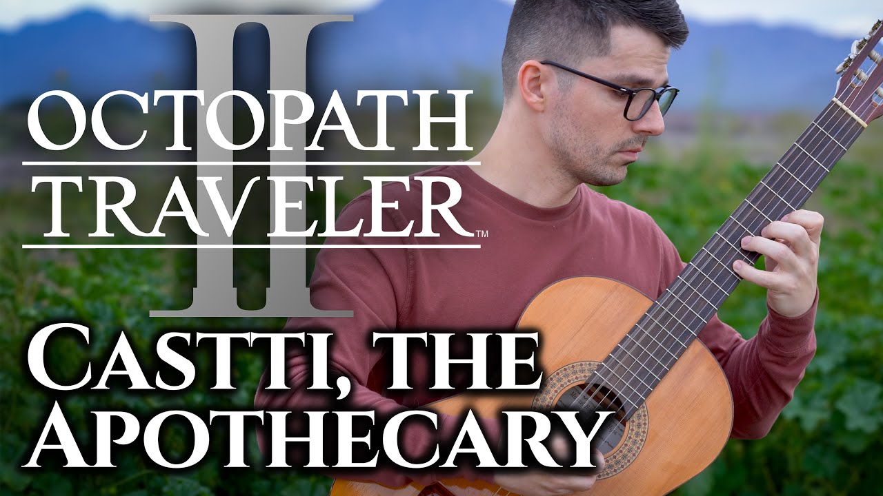 Castti, the Apothecary (Octopath Traveler II) | Classical Guitar Cover