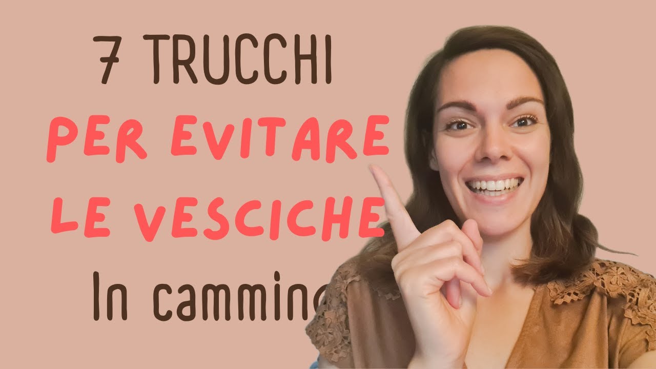 Come ho evitato le vesciche in un mese di cammino: i miei 7 trucchi.