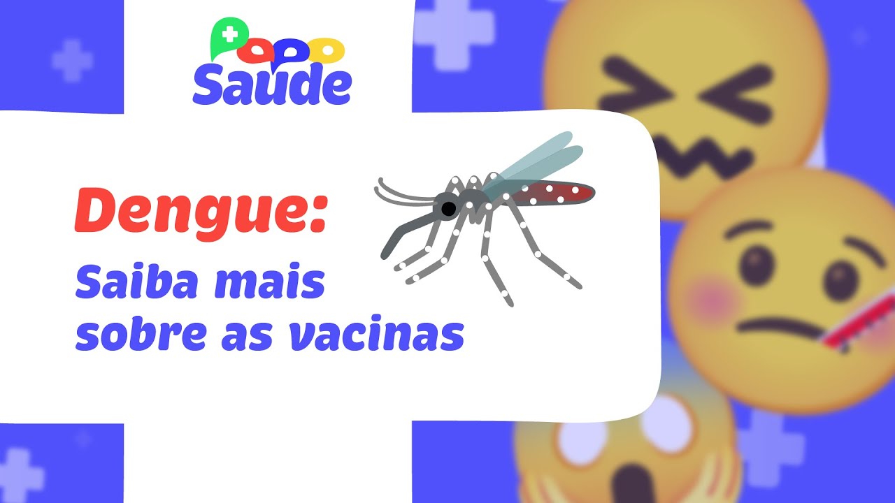 Papo Sa&uacute;de - Vacinas contra a dengue
