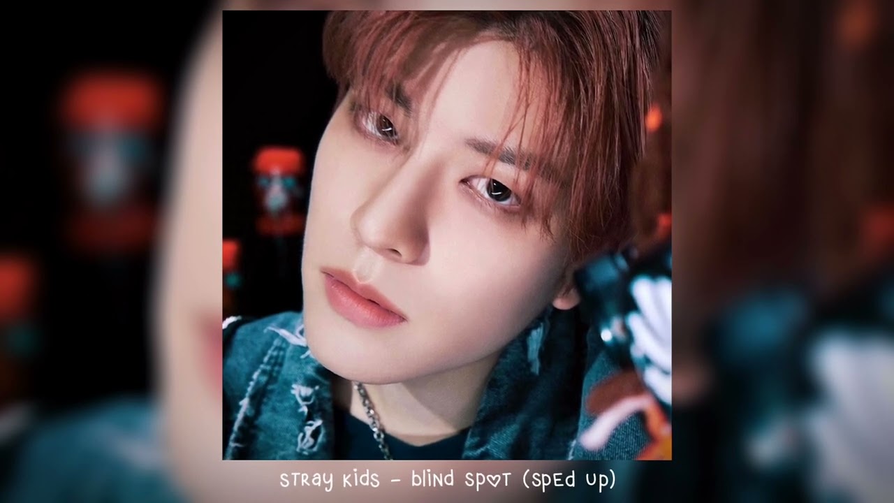 stray kids - blind spot (𝒔𝒑𝒆𝒅 𝒖𝒑)