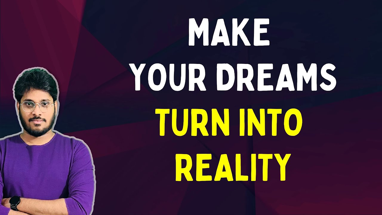 MAKE YOUR DREAMS COME TRUE | MOTIVATION | PRODUCTIVE THOUGHTS
