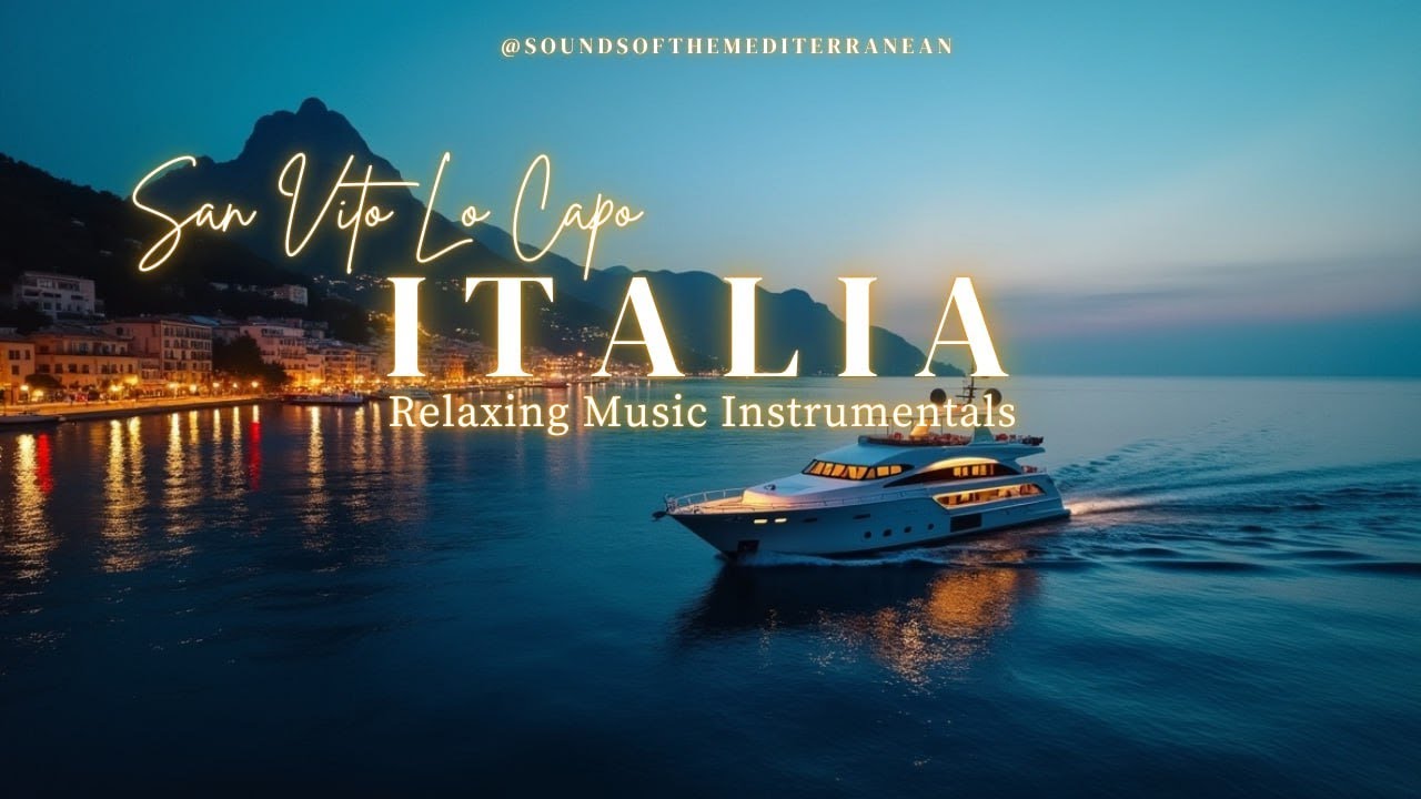 🎵 “San Vito Lo Capo – Relaxing Italian Instrumentals  One day  Italian Sunset”
