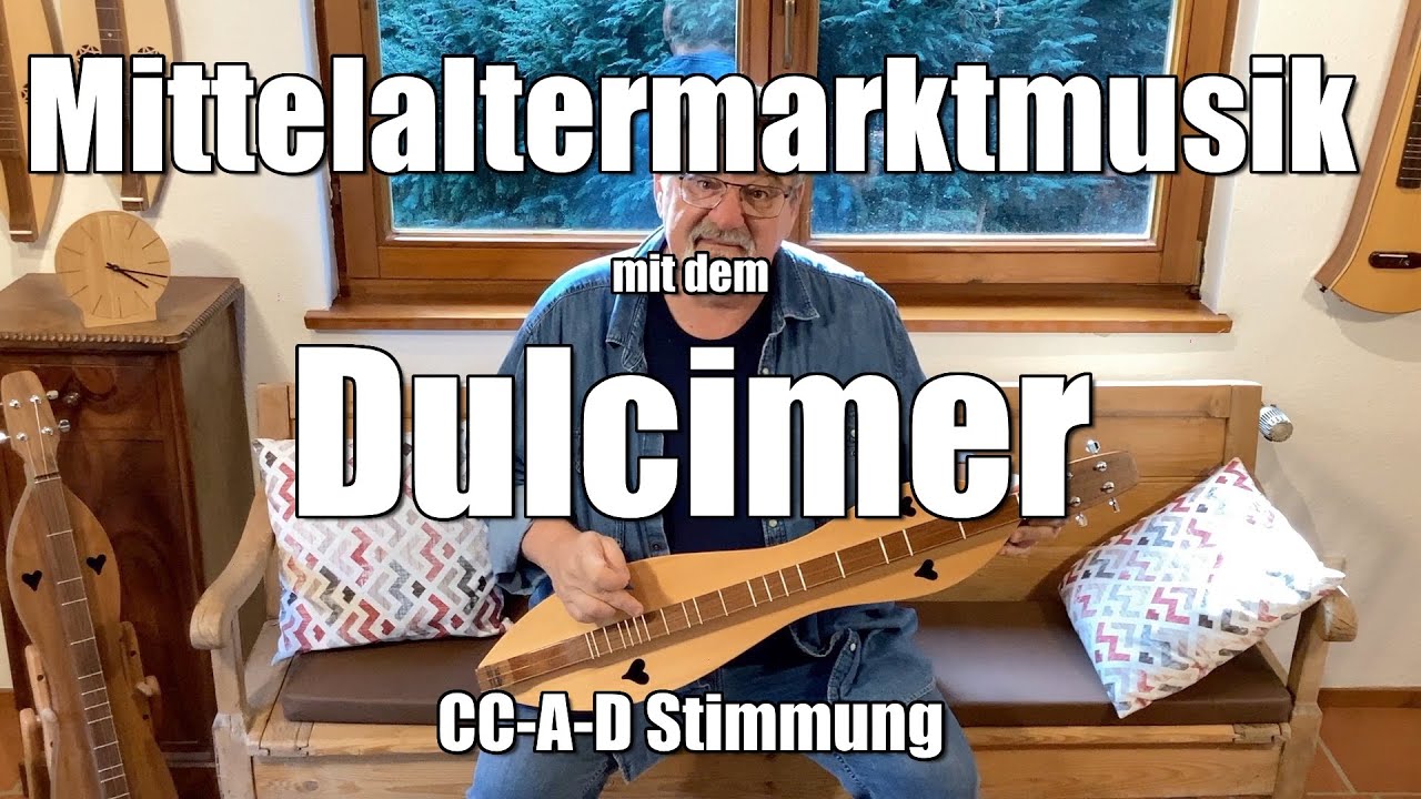 Mittelaltermarktmusik mit dem Dulcimer CCAD Stimmung
