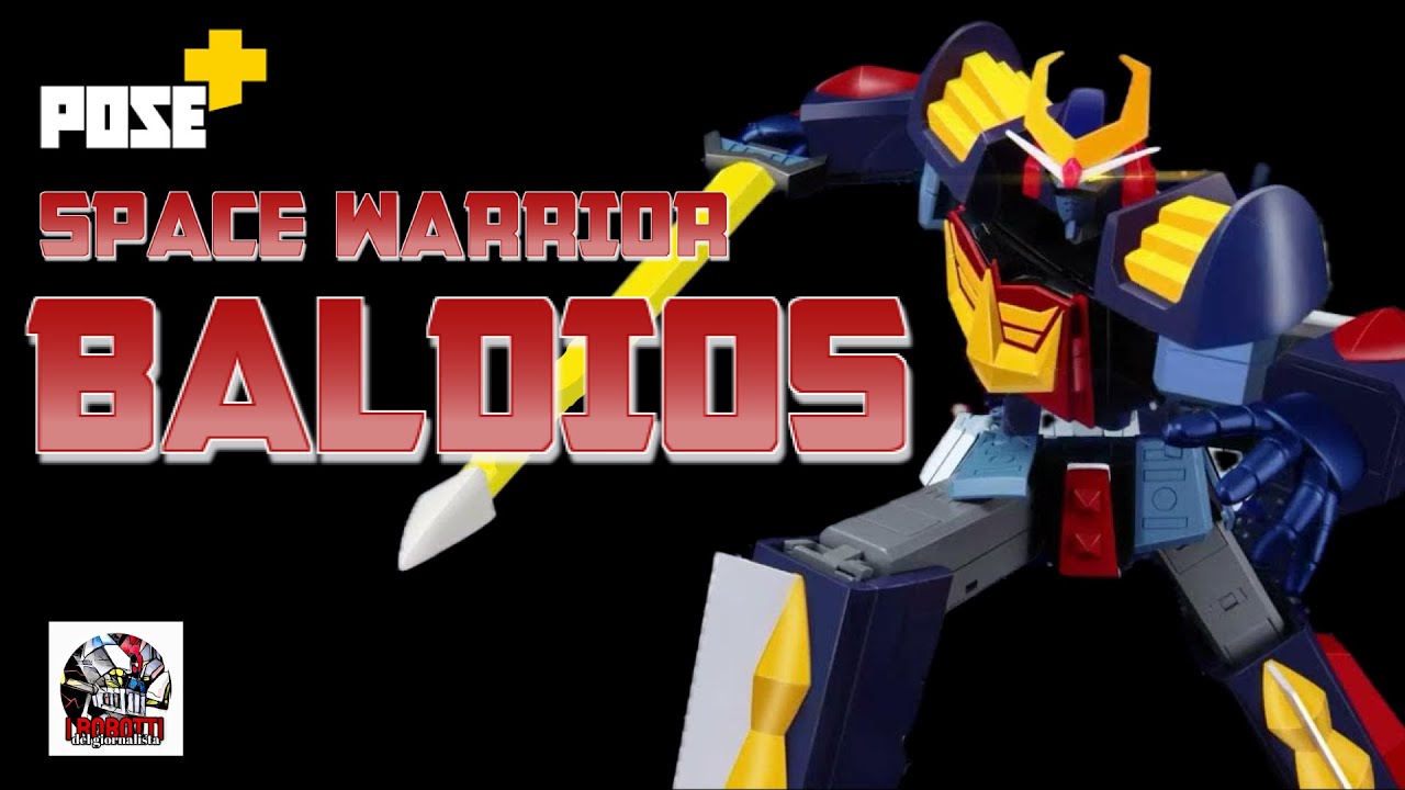 Pose+ Space Warrior BALDIOS: Duro, Puro e Perfetto.